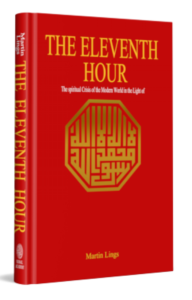 The Eleventh Hour the Spiritual Crisis of the Modern World in the Light of Tradition and Prophecy  